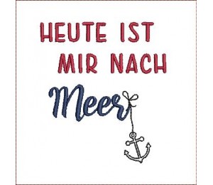 Stickdatei - Heute ist mir nach Meer